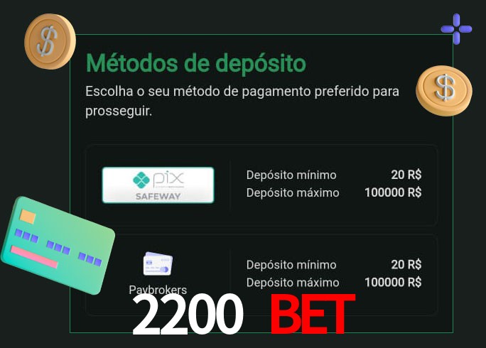 O cassino 2200 Bet oferece uma grande variedade de métodos de pagamento