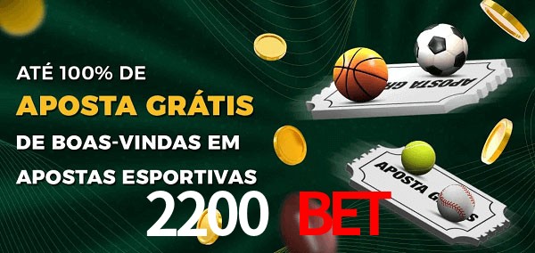 2200 Bet Ate 100% de Aposta Gratis